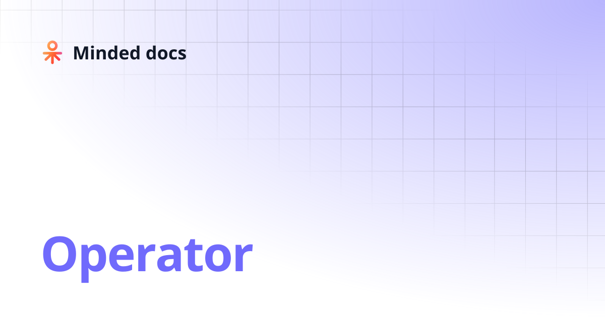 Operator | Minded docs