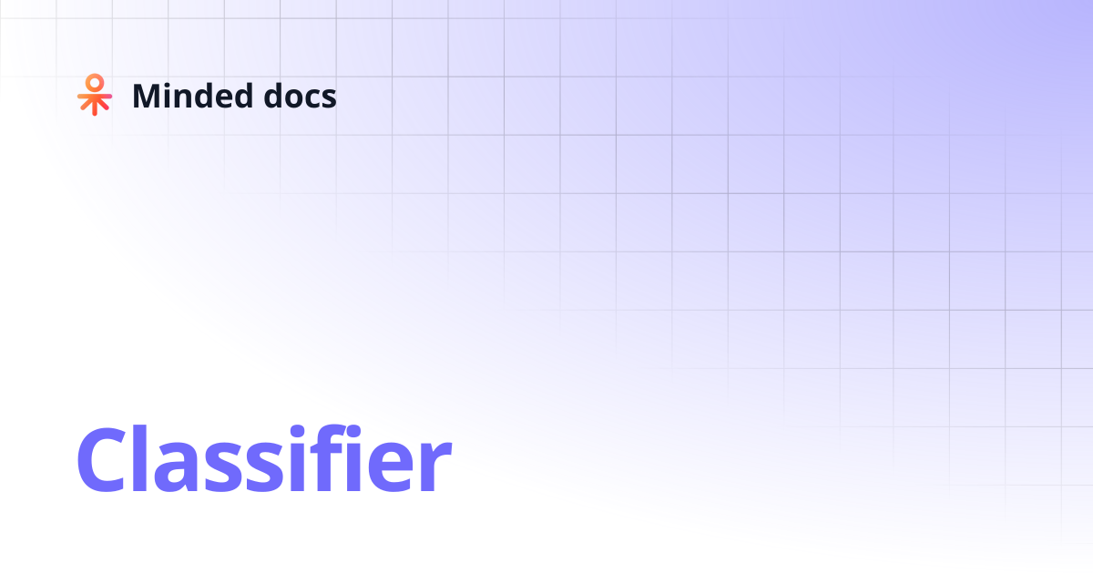 Classifier | Minded docs