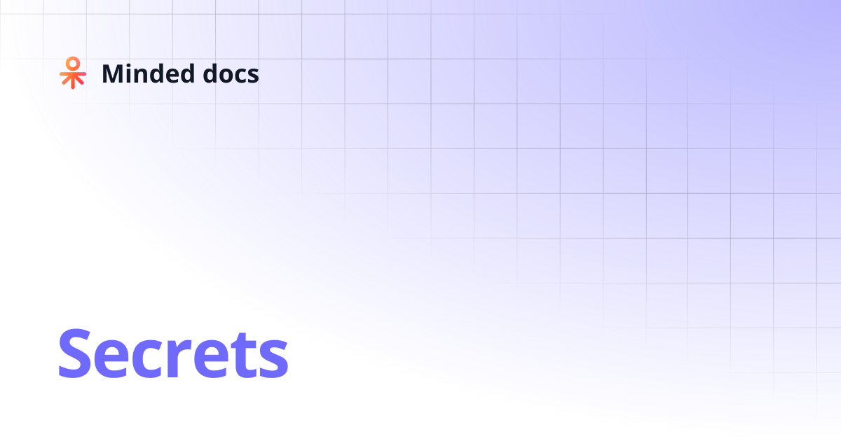 Secrets | Minded docs