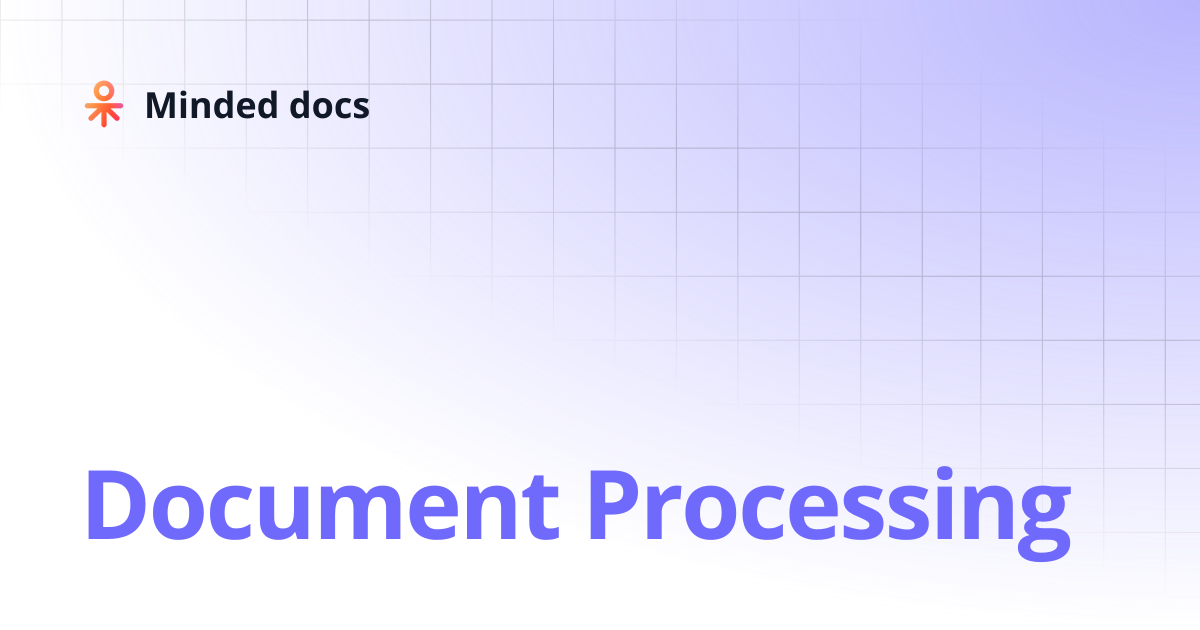 Document Processing | Minded docs