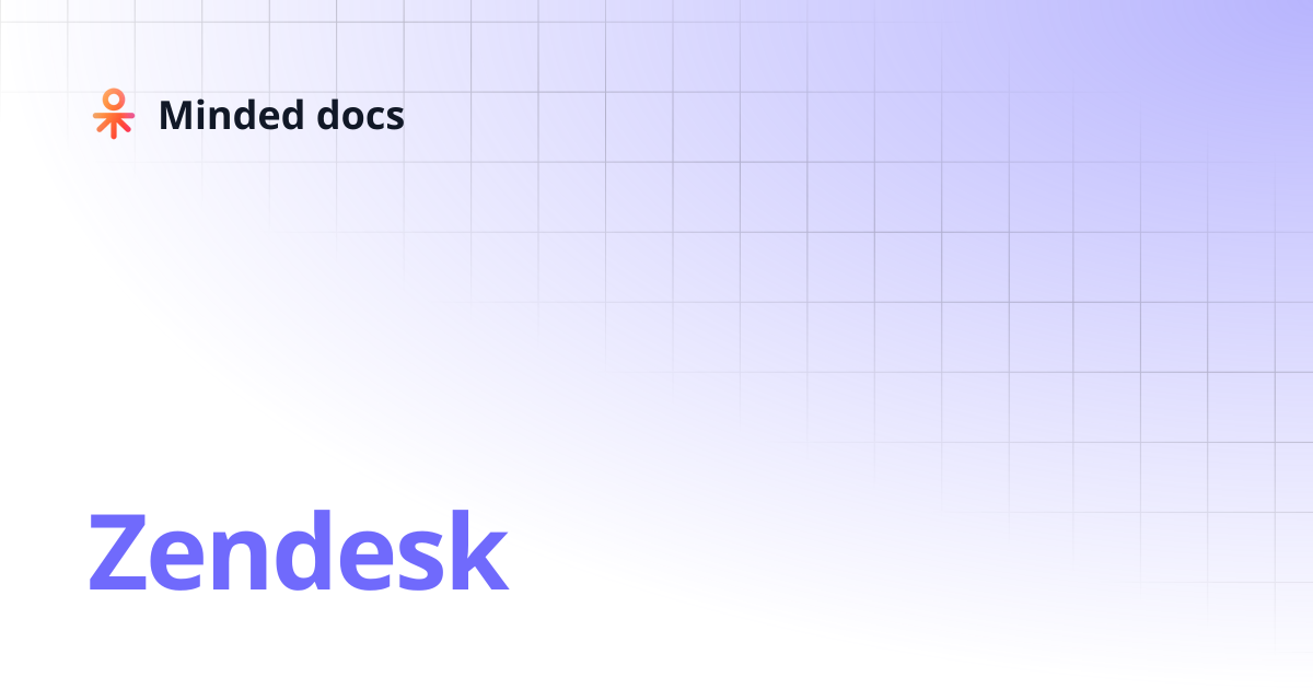 Zendesk | Minded docs