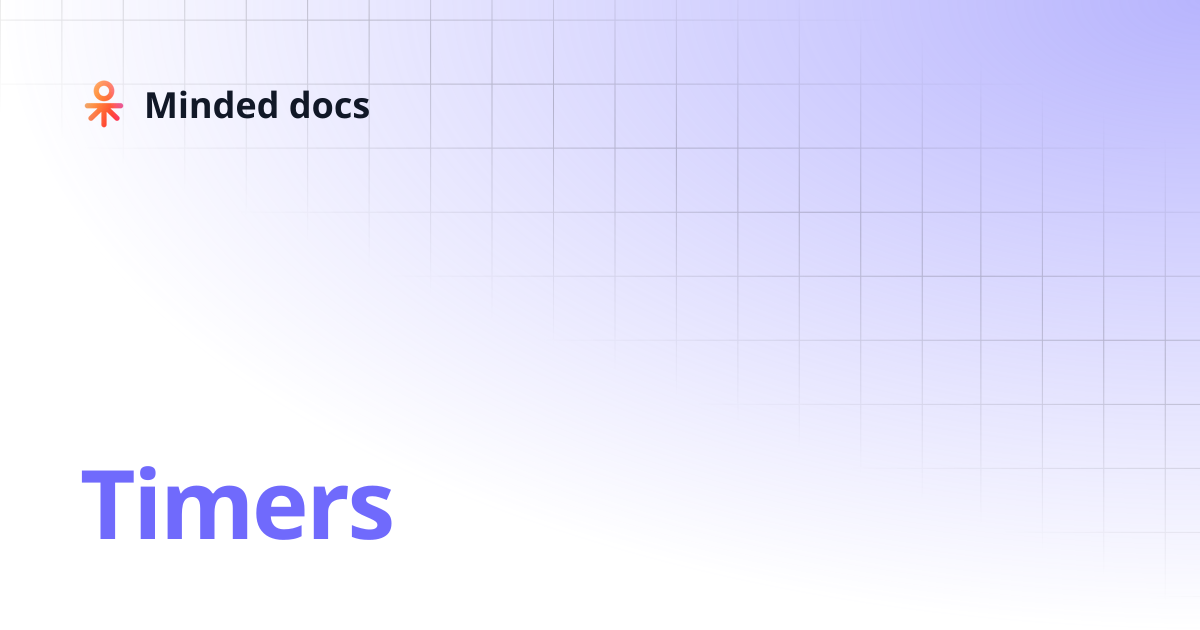 Timers | Minded docs