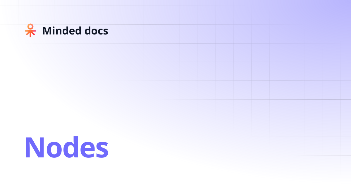 Nodes | Minded docs